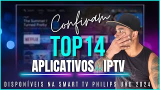 🔶️ Top 14 Aplicativos para Reproduzir streaming na smartv Philips UHD [upl. by Wakerly372]