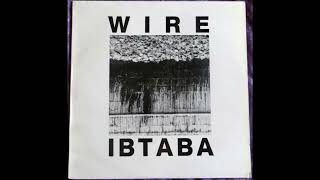 WIRE  IBTABA 1989 Full Album Vinyl [upl. by Legim]