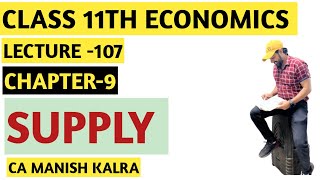 Supply  Chapter9  Class11 Class 11th Economics  CA MANISH KALRA [upl. by Lederer926]