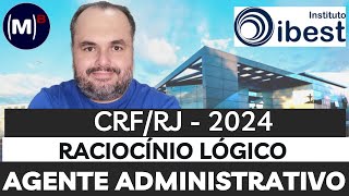 IBEST  CRFRJ 2024  AGENTE ADMINISTRATIVO  PROVA DE RACIOCÍNIO LÓGICO [upl. by Dhiren875]