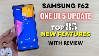 Samsung F62  One UI 5 Update Top 85 New Features With Review [upl. by Nealson]