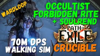 PoE Occultist Wardloop Forbidden Rite  Soulrend 70M DPS CWDT Walking Simulator [upl. by Eceirehs704]