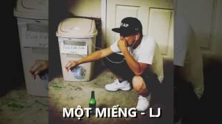 Một Miếng  LJ Dizz Rhymastic ♪♫ [upl. by Pytlik]