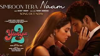 SIMROON TERA NAAM Full Song  Yaariyan 2  Sachet Tandon  Manan Bhardwaj [upl. by Attelocin134]