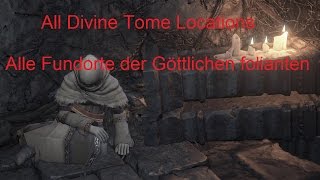 Dark Souls 3  All Braille Divine Tome Locations  Fundorte aller Göttlichen Foilanten Wunder [upl. by Ttemme]