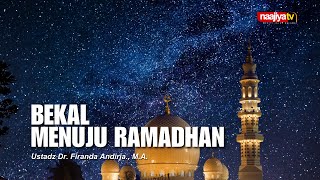 BEKAL MENUJU RAMADHAN  Ustadz Dr Firanda Andirja MA [upl. by Egdirdle]