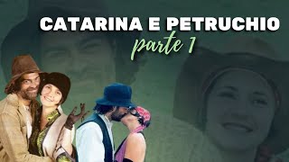 HISTÓRIA DE CATARINA E PETRUCHIO  PARTE 1 [upl. by Zildjian]