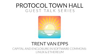 Guest Talk with Trent Van Epps  Capital and Enclosure in Software Commons Linux amp Ethereum [upl. by Lawley559]