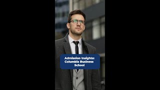 Admission Insights Columbia Business School [upl. by Ardnauqal]