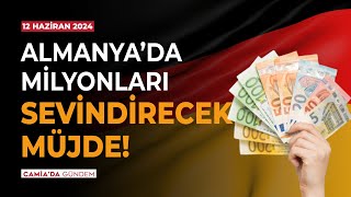 Almanyada Milyonları Sevindirecek Müjde  12 Haziran 2024 [upl. by Suoivatra]