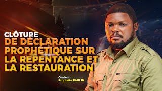 CLOTURE DE LA DECLARATION PROPHETIQUE SUR LA REPENTANCE ET LA RESTAURATION  DIMANCHE LE 21072024 [upl. by Asirram]