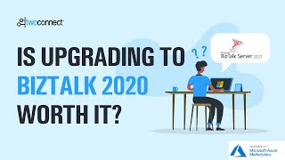 BizTalk 2020 Upgrade vs Azure Migration  Proof of Concept [upl. by Bremser786]