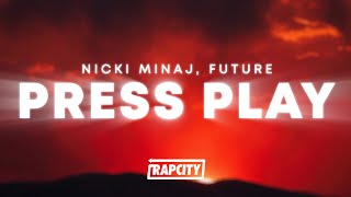 Nicki Minaj  Press Play Lyrics ft Future [upl. by Omer]