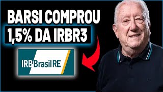 BARSI COMPROU MAIS DE 15 DA IRB  VALE A PENA INVESTIR AÇÕES DA RESSEGURADORA IRB [upl. by Dirk]