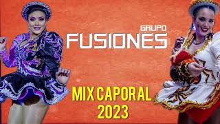 MIX CAPORALES 2023  GRUPO FUSIONES  BOLIVIA [upl. by Arnulfo]