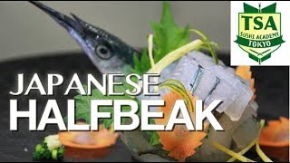 How to make beautiful sashimi│Japanese Halfbeak│Tokyo sushi academy（東京すしアカデミー） [upl. by Kali]