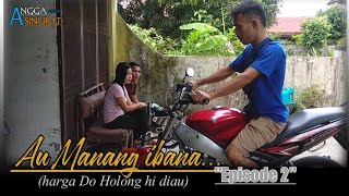 Au Manang Ibana Episode 2  Film Batak terpopuler [upl. by Ellett]