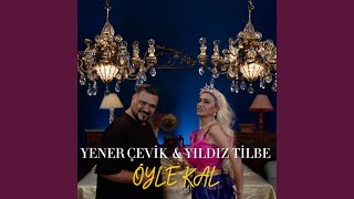 Öyle Kal feat Yıldız Tilbe [upl. by Adnaloj]