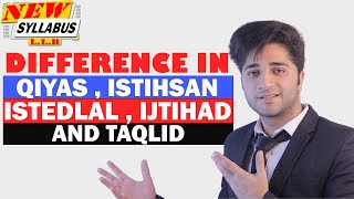 DIFFERENCE BETWEEN QIYAS ISTIHSAN ISTEDLAL IJTIHAD AND TAQLID  ISLAMIC JURISPRUDENCE [upl. by Eisaj]