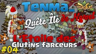 Dofus  Quête de Lîle de Nowel  LEtoile des Glutins farceurs  04 [upl. by Odin]