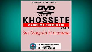 KHOSSETEswi sungula hi wanuna [upl. by Suirrad389]