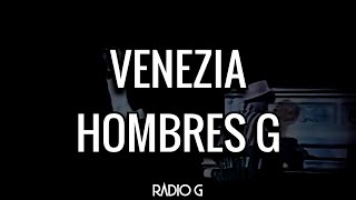 Venezia letra  Hombres G [upl. by Ellekcir]