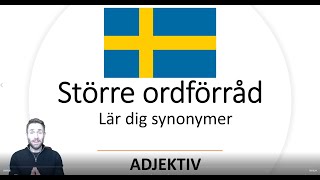 Få större ordförråd  Adjektiv med synonymer [upl. by Niu213]