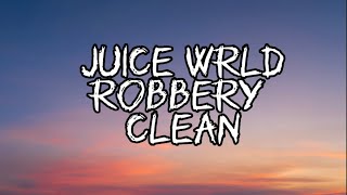 Juice wrld robbery lyrics clean [upl. by Gnuhc]