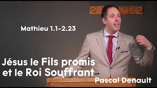 Jésus le Fils promis et le Roi souffrant  Mt 11223 [upl. by Beasley]