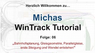 Michas WinTrack Tutorials Folge 06 Parallelkreise Gleisgeometrie Bahnhof Steigung Gleiswendel [upl. by Audy]