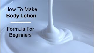 How To make Body Lotion With Basic Ingredients Best Formula For Beginners [upl. by Liberati]