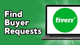 How To Find Buyer Requests on Fiverr 2024 [upl. by Ludwig172]