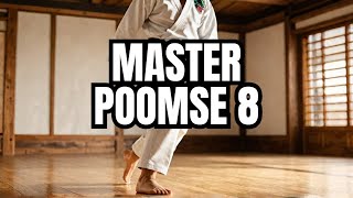 poomse 8Get READY to DOMINATE Taekwondo Poomse with Paljang Taekgeuk 8 [upl. by Saum]