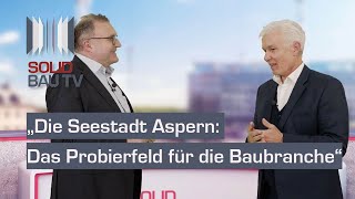 Systeme erneuerbarer Energie Die Seestadt Aspern als Probierfeld für die Baubranche  SOLID Bau TV [upl. by Ahsele]