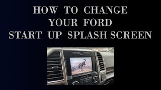 How To Change Ford Start Up Splash Screen [upl. by Calva]