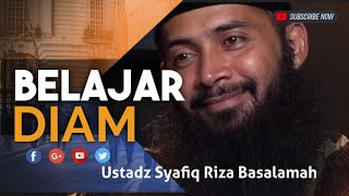 JANGAN BANYAK BICARA  USTADZ SYAFIQ RIZA BASALAMAH [upl. by Vadim]