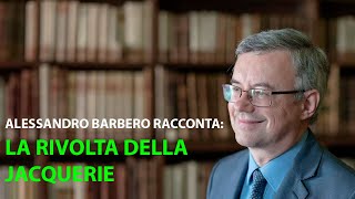 Alessandro Barbero racconta La rivolta della Jacquerie [upl. by Holmun]