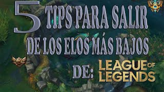 5 Tips que sí funcionan para salir de los elos más bajos en LoL [upl. by Eryt614]