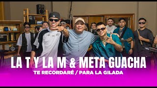 LA T Y LA M FT META GUACHA  Te recordaré  Para la gilada Video Oficial [upl. by Ecnerual]