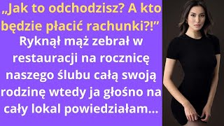 „Jak to odchodzisz A kto będzie płacić rachunki” – ryknął mąż zebrał w restauracji na rocznicę [upl. by Urion904]