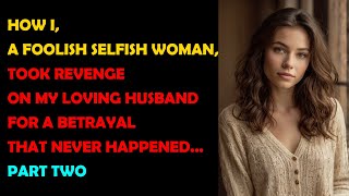 I Took Revenge on My Husband for a Betrayal That Never Happened [upl. by Eibrik]