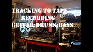 Tracking To Tape  Recording GuitarDrumsBass [upl. by Niwde]