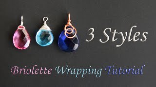 How to Wire Wrap Briolettes for Hanging  3 Different Styles [upl. by Bathsheba186]