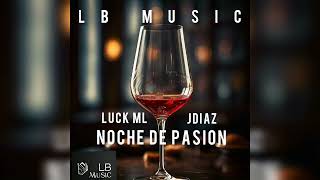 Luck ML  Noche de pasión ft JDiaz98 Audio Oficial [upl. by Raama532]