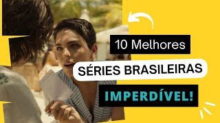 10 Melhores Séries Brasileiras de Todos os Tempos [upl. by Juna393]