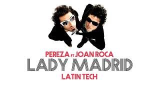 Pereza ft Joan Roca  Lady Madrid Latin Tech [upl. by Ainak]