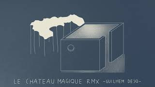 Rakoon  Le Chateau Magique Remix Guilhem Desq [upl. by Attenaj524]