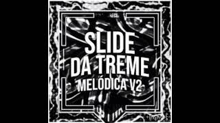 DJ FNK  Slide Da Treme Melodica V2  Ultra Slowed [upl. by Ignaz222]