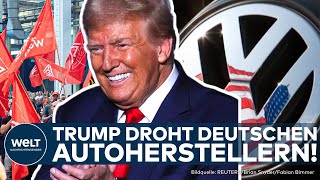 USWAHLKAMPF Donald Trump droht deutschen Autobauern  Strafzölle oder Produktion in den USA [upl. by Carolan]