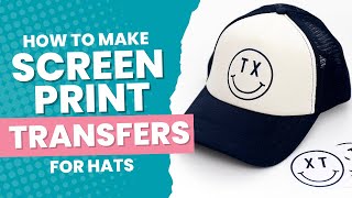 How to Make and Press Screen Print Transfers on Hats [upl. by Clancy251]